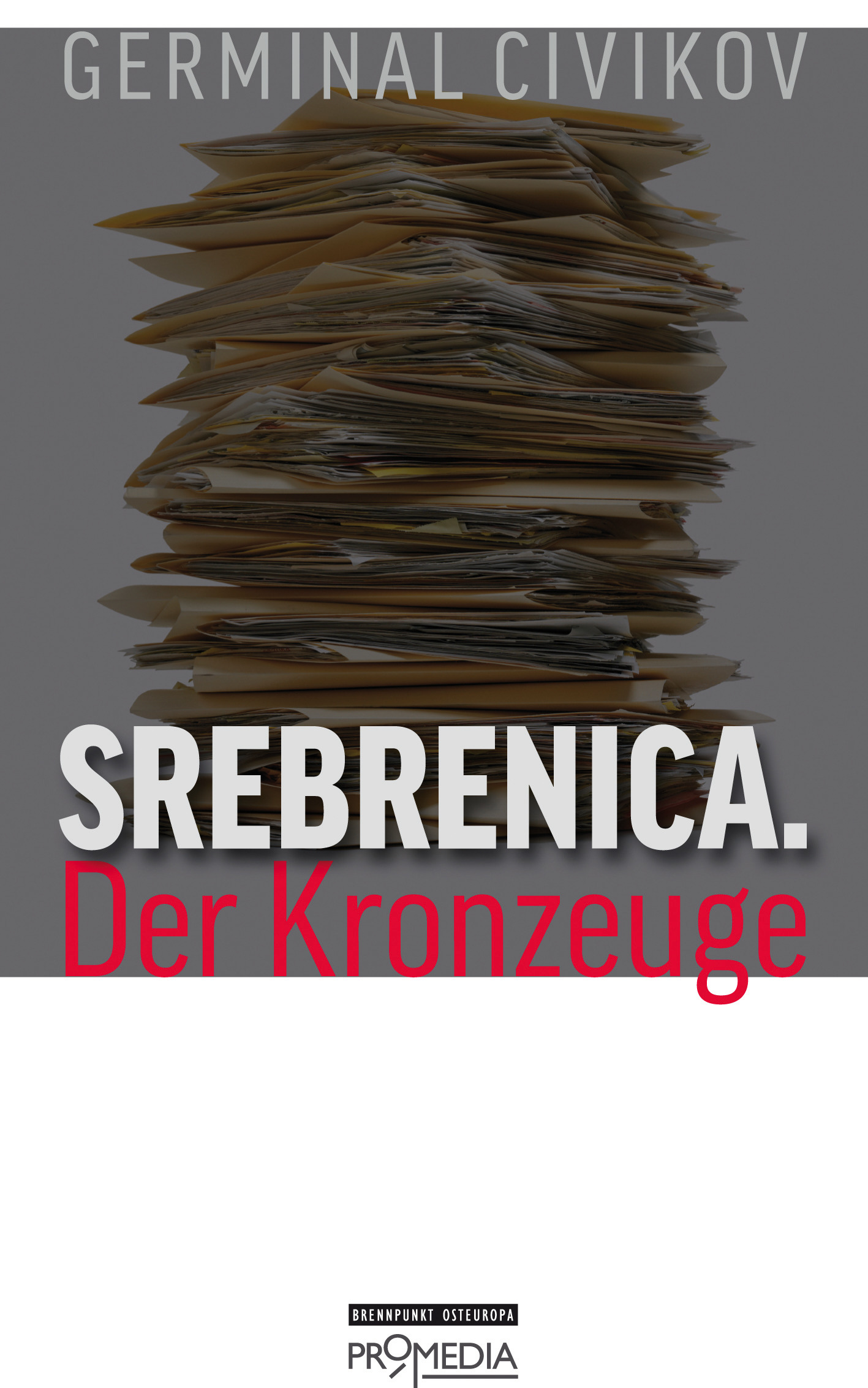 [Cover] Srebrenica. Der Kronzeuge