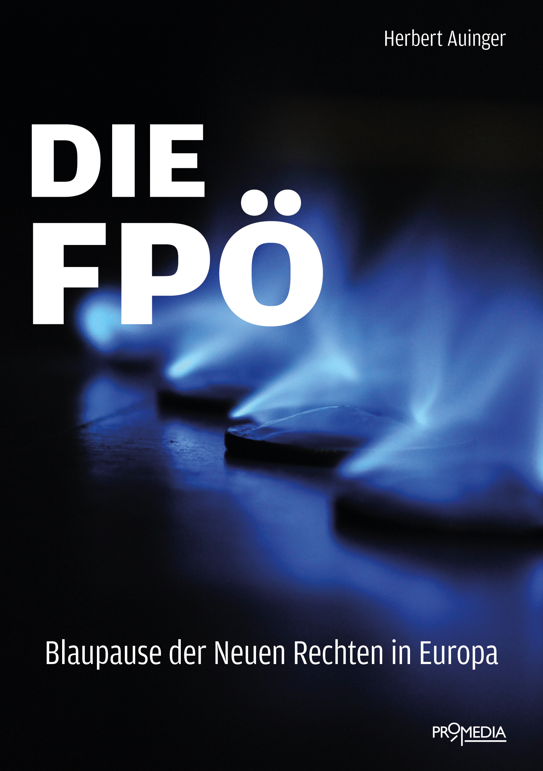 [Cover] Die FPÖ – Blaupause der Neuen Rechten in Europa